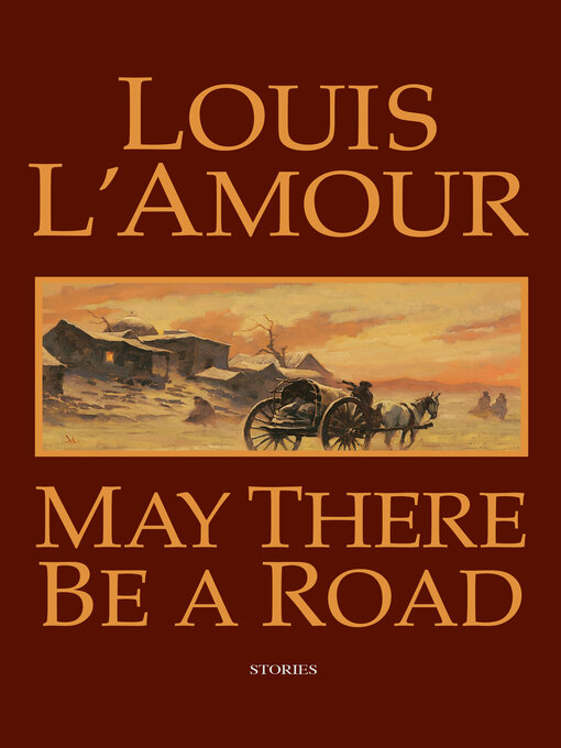 Title details for May There Be a Road by Louis L'Amour - Available